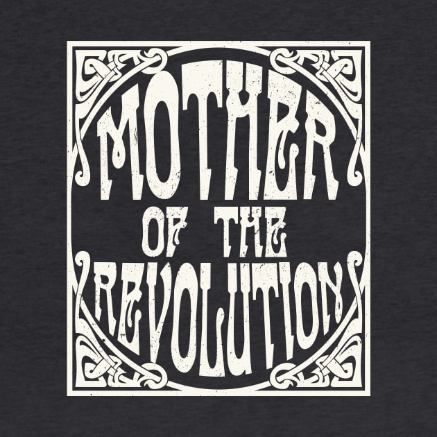 Mother of the Revolution by Sunshine&Revolt